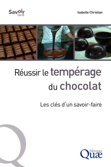 Réussir le tempérage du chocolat - Isabelle Christian - QUAE