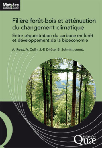 Filière forêt-bois française et atténuation du changement climatique - Bertrand Schmitt - QUAE