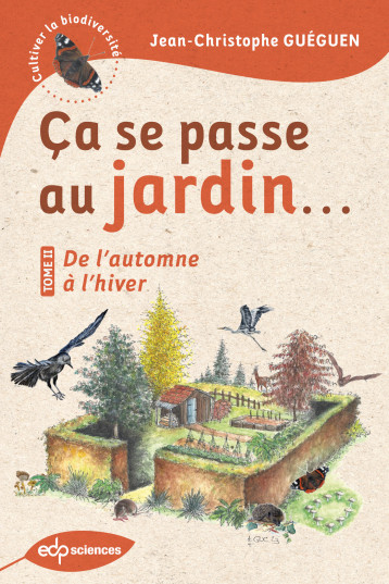 Ça se passe au jardin... De l'automne à l'hiver -  Gueguen jean-chri. - EDP SCIENCES