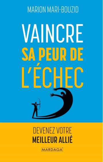 Vaincre sa peur de l'échec - Marion Mari-Bouzid - MARDAGA PIERRE