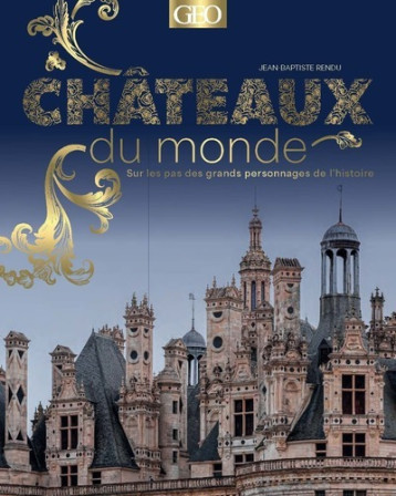 Châteaux du monde -  Collectif - GEO