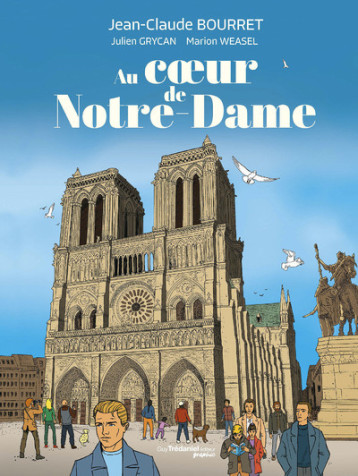 Au coeur de Notre-Dame - Jean-claude BOURRET - TREDANIEL GRAPH