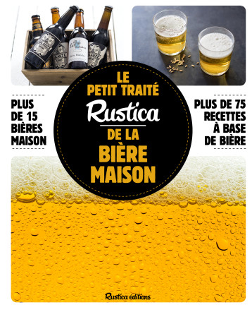 Le petit traité Rustica de la bière maison - Caroline Guezille - RUSTICA