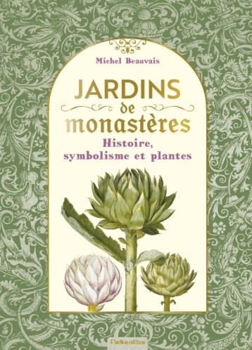 Jardins de monastères - Michel Beauvais - RUSTICA