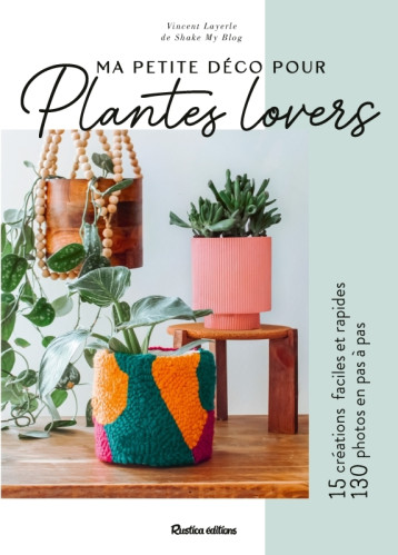 Ma petite déco pour plantes lovers - VINCENT LAYERLE - RUSTICA