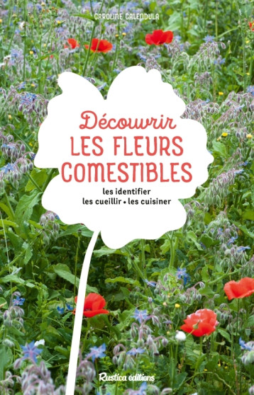 Découvrir les fleurs comestibles - Caroline Calendula - RUSTICA