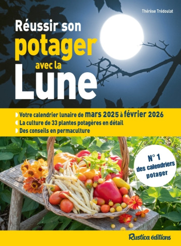 Réussir son potager avec la lune 2025-2026 - Thérèse Trédoulat - RUSTICA