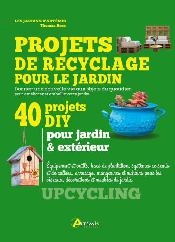 Projets de recyclage pour le jardin - Thomas Hess - ARTEMIS