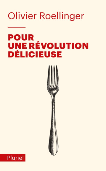 Pour une révolution délicieuse - Olivier Roellinger - PLURIEL