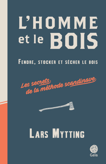 L'homme et le bois - Lars Mytting - GAIA