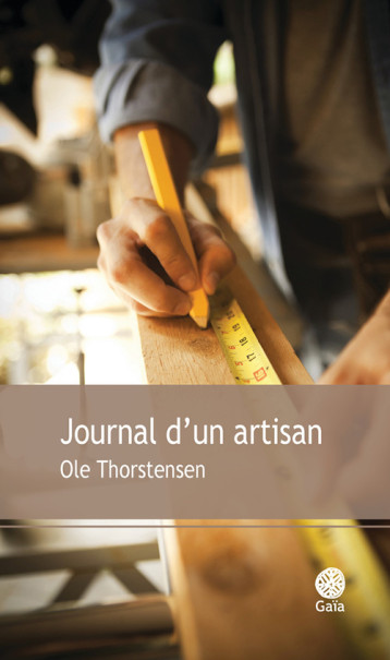 Journal d'un artisan - Ole Thorstensen - GAIA