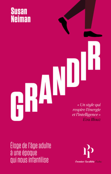 Grandir - Éloge de l'âge adulte à une époque qui nous infantilise - Susan Neiman - 1ER PARALLELE