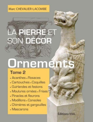 La pierre et son decor, tome 2 - Marc Chevalier-Lacombe - VIAL