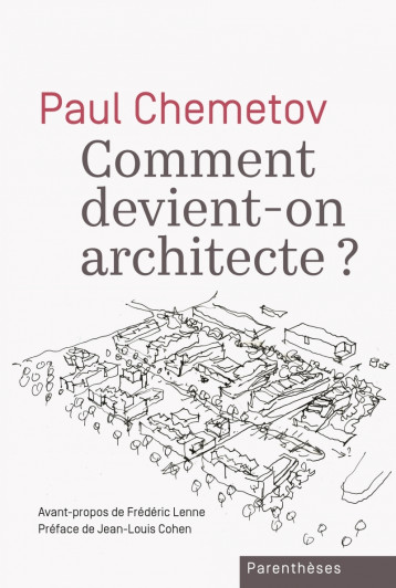 Comment devient-on architecte ? - Paul Chemetov - PARENTHESES