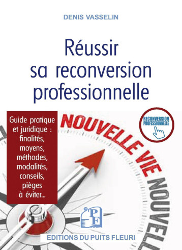 Réussir sa reconversion professionnelle - Denis Vasselin - PUITS FLEURI