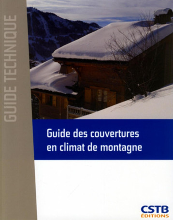 Guide des couvertures en climat de montagne -  Cstb - CSTB