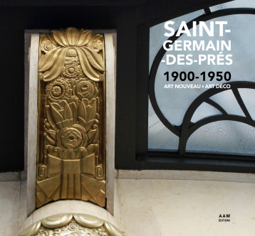 Saint-Germain-des-Prés 1900-1950 Art Nouveau Art Déco - Maurice Culot - AAM