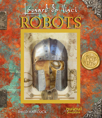 Léonard de Vinci - Robots - David Hawcock - NUINUI JEUNESSE