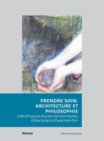 Prendre soin - Architecture et philosophie - Chris Younès - INFOLIO