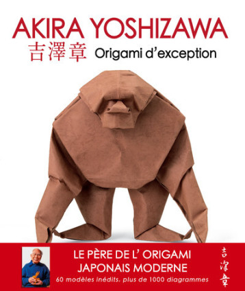 Akira Yoshizawa - Origami d'exception - Akira Yoshizawa - NUINUI