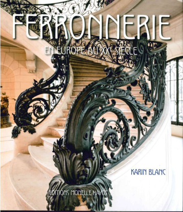 Ferronnerie en Europe au XXe siècle - Karin Blanc - HAYOT