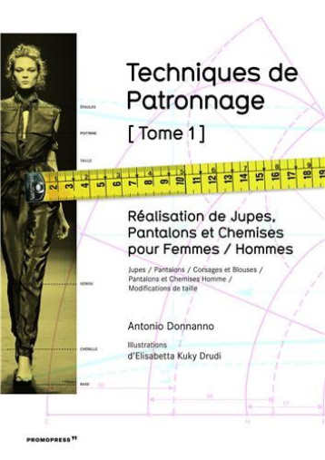 Techniques de Patronnage - tome 1 REalisation de Jupes, Pantalons et Chemises pour Femmes / Hommes / -  DONNANNO ANTONIO - HOAKI