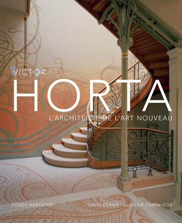 Victor Horta. L'architecte de l'Art Nouveau - Alastair Carew-cox - MERCATOR