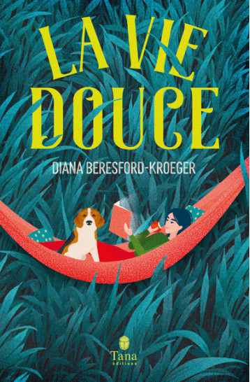 La vie douce - Diana Beresford Kroeger - TANA