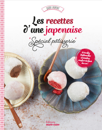 Les recettes d'une japonaise "spécial pâtisserie" - Saori Laurent - MARIE-CLAIRE