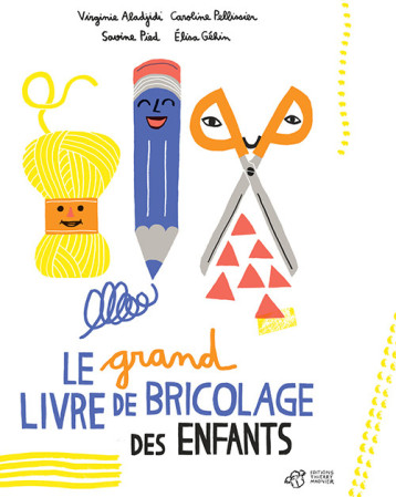 Le grand livre de bricolage des enfants - Savine Pied - THIERRY MAGNIER