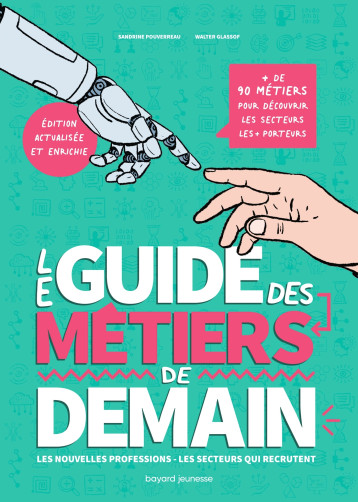 Le guide des métiers de demain - SANDRINE POUVERREAU - BAYARD JEUNESSE