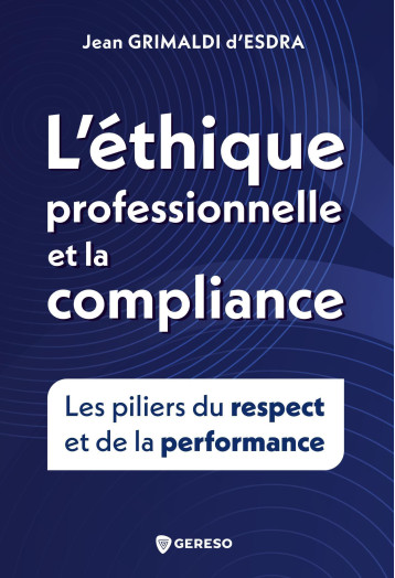 L'éthique et la compliance professionnelle - Jean Grimaldi d'Esdra - GERESO