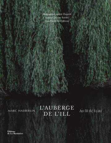 L'Auberge de l'Ill : au fil de l'eau - Paul-Henry Bizon - MARTINIERE BL