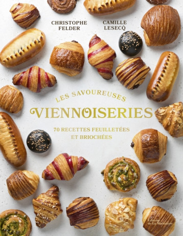 Les Savoureuses viennoiseries des pâtissiers - Christophe Felder - MARTINIERE BL