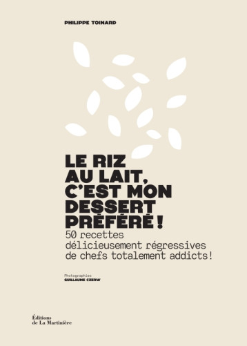 Le Riz au lait, c'est mon dessert préféré ! - Philippe Toinard - MARTINIERE BL