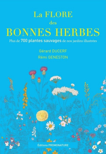 LA FLORE DES BONNES HERBES - Gérard Ducerf - PROMONATURE