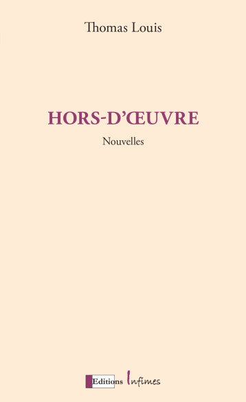 Hors-d'oeuvre - Thomas Louis - INFIMES