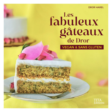 Les fabuleux gâteaux de Dror - Dror Harel - TITA