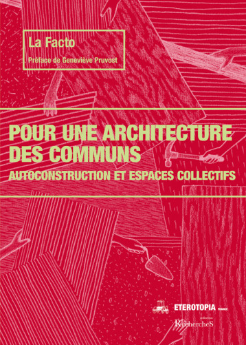 Pour une architecture des communs -  La Facto - ETEROTOPIA