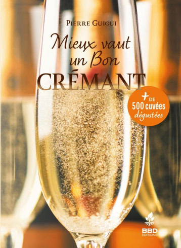 MIEUX VAUT UN BON CREMANT. -  Guigui pierre - BBDEDITIONS