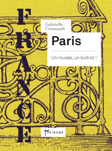 France - Paris - Un musée, un bistrot ! - Gabrielle CORNUAULT - AKINOME