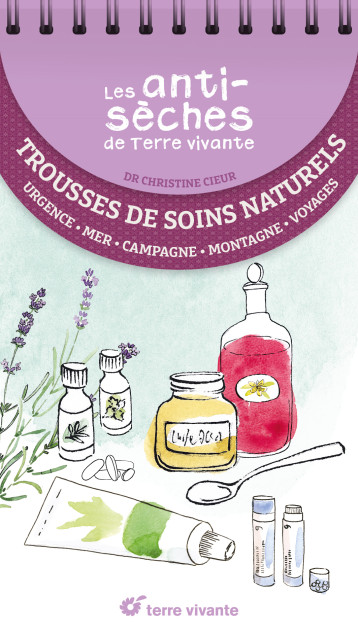 Les antisèches santé de Terre vivante : Trousse de soins naturels - Christine Cieur - TERRE VIVANTE