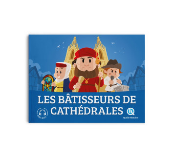 Les bâtisseurs de cathédrales - Marine BREUIL-SALLES - QUELLE HISTOIRE