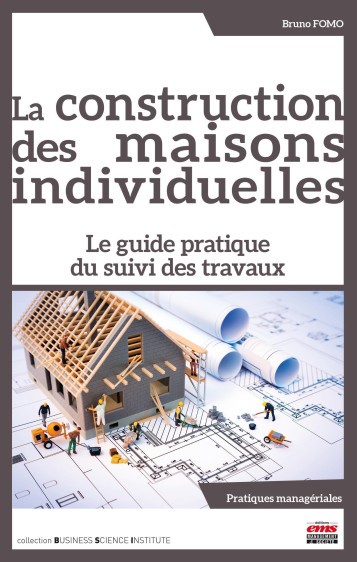 La construction des maisons individuelles - Bruno Fomo - EMS GEODIF