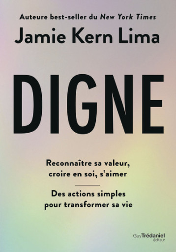 Digne - Reconnaître sa valeur, croire en soi, s'aimer - Jamie Kern Lima - TREDANIEL