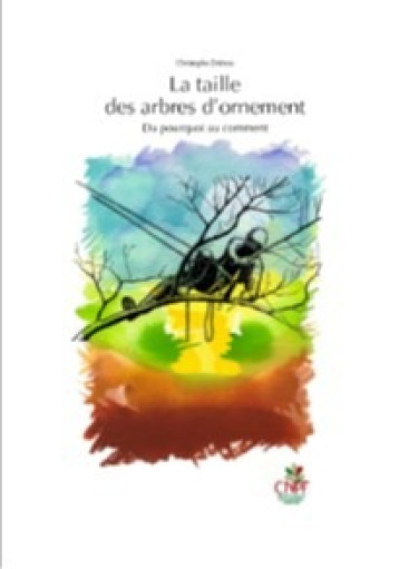 La taille des arbres d'ornement - Christophe Drénou - IDF