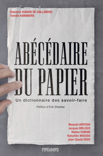 Abécédaire du papier - Un dictionnaire des savoir-faire -  Collectif - PYRAMYD