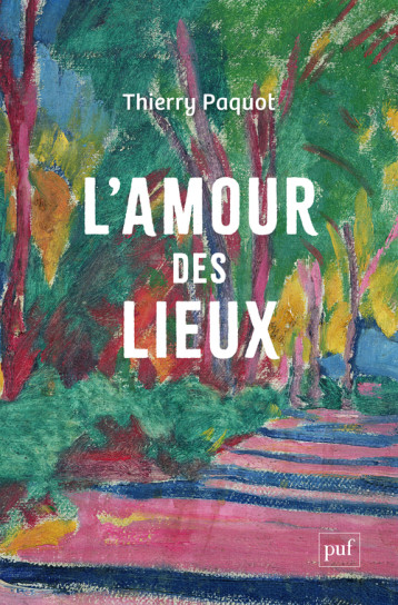 L'amour des lieux - Thierry Paquot - PUF