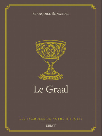 Le Graal - Françoise Bonardel - DERVY