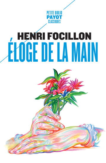 Eloge de la main - Robert Hertz, Henri Focillon, Robert Hertz, Henri Focillon - PAYOT